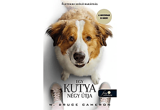 W. Bruce Cameron - Egy kutya négy útja - Újabb regény az embereknek