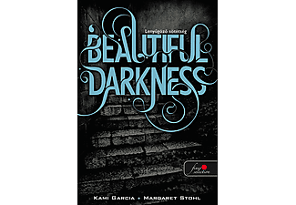 Kami Garcia - Margaret Stohl - Beautiful Darkness - Lenyűgöző sötétség