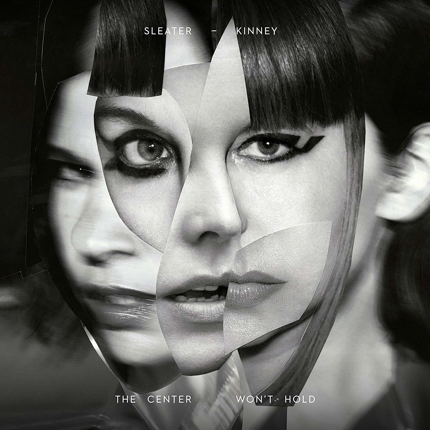 Schwarz-weißes Albumcover. Fragmentiertes Gesichtsportrait mit Text: Sleater-Kinney, The Center Won't Hold.
