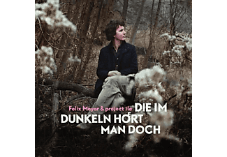Felix Meyer - Die im Dunkeln hört man doch  - (LP + Download)