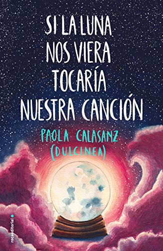 Si La Luna Nos Viera Tocaria Nuestra Cancion - Dulcinea