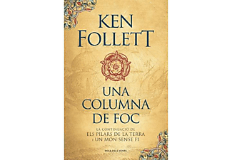 Una Columna De Foc (Saga Els Pilars De La Terra 3) - Ken Follett