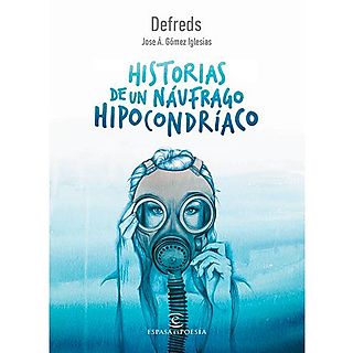 Historias De Un Náufrago Hipocondríaco - Defreds Jose Á Gómez Iglesias