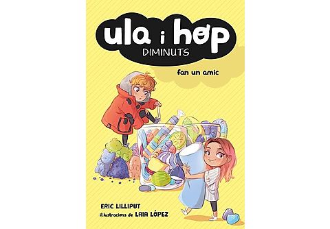 Ula I Hop Fan Un Amic (Ula I Hop. Diminuts) - Eric Lilliput
