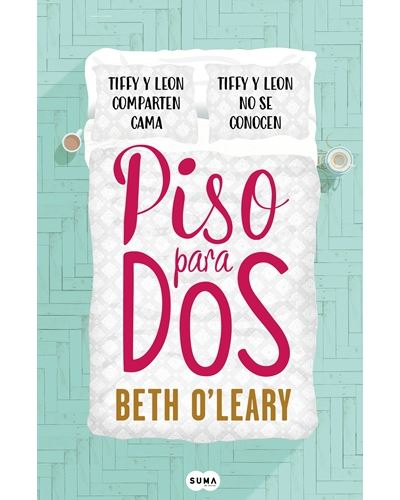 Libro Piso Para de beth o´leary español suma tiffy y leon comparten cama. no se conocen tapa blanda dospiso epub leary