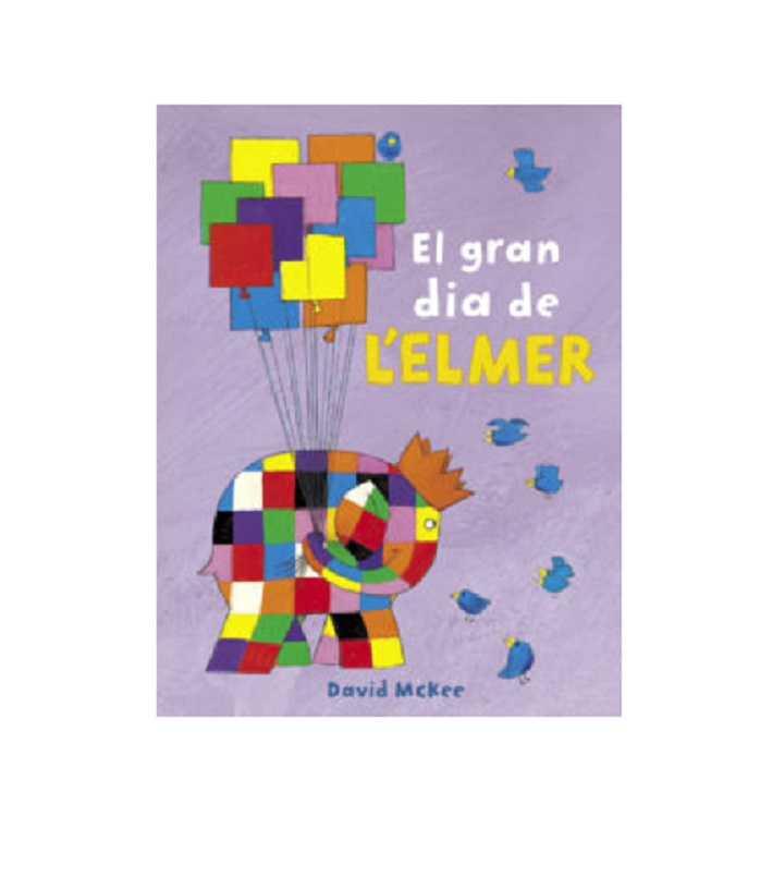 Gran Dia De lelmer col·lecció lelmer. mans petitones libro l´elmer david mckee