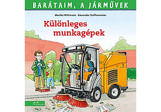 Monika Wittmann - Különleges munkagépek - Barátaim, a járművek