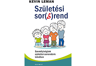 Kevin Leman - Születési sor(s)rend - Személyiségünk születési sorrendünk tükrében