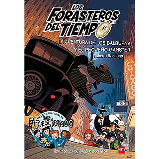 Los Forasteros Del Tiempo 5: La Aventura De Los Balbuena Y El Pequeño Gánster - Roberto Santiago