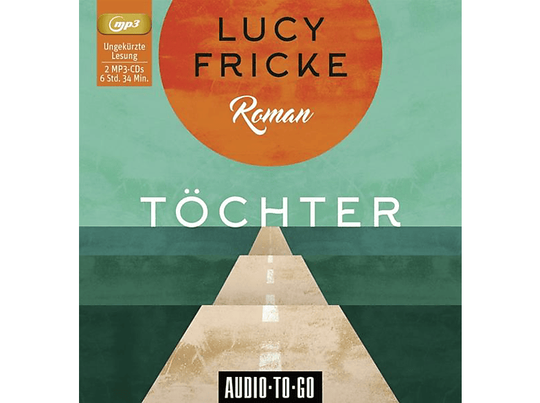 Lucy Fricke - Töchter  - (MP3-CD)