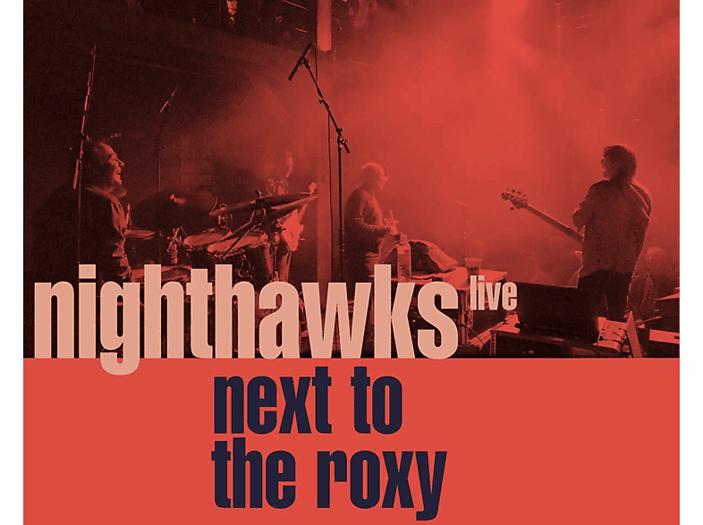 Nighthawks – Next To The Roxy (Live) – (CD)