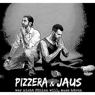Pizzera & Jaus - wer nicht fühlen will, muss hören [CD]