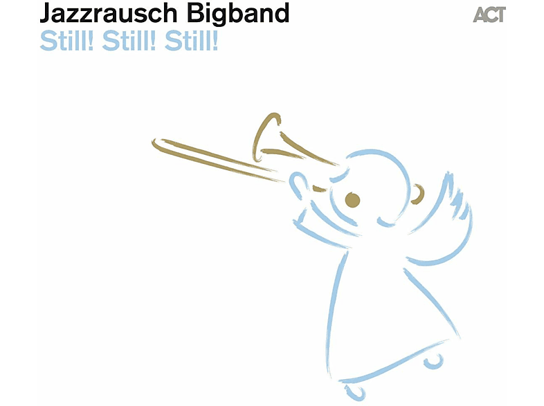 Jazzrausch Bigband - STILL! STILL! STILL! - (CD)