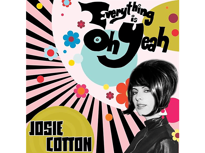 Josie Is - Oh Everything (Vinyl) Yeah - Cotton