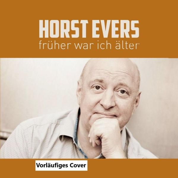 Buchcover: Horst Evers, Mann in hellem Hemd. Titel: Früher war ich älter.