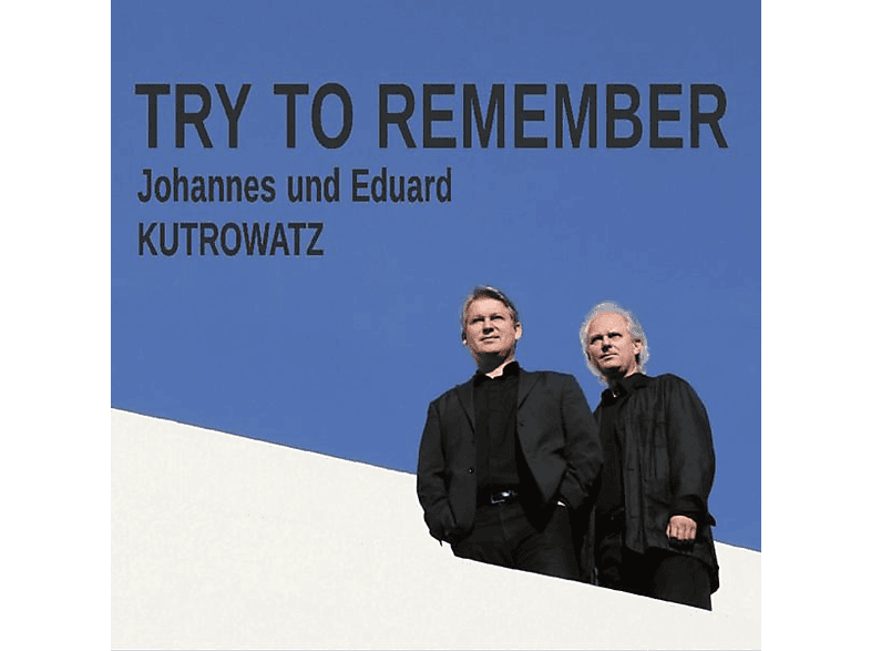 Johannes & Eduard Kutrowatz – Try To Remember – (CD)