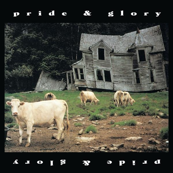 Albumcover: Kühe grasen vor einem baufälligen Haus mit den Worten "Pride & Glory".