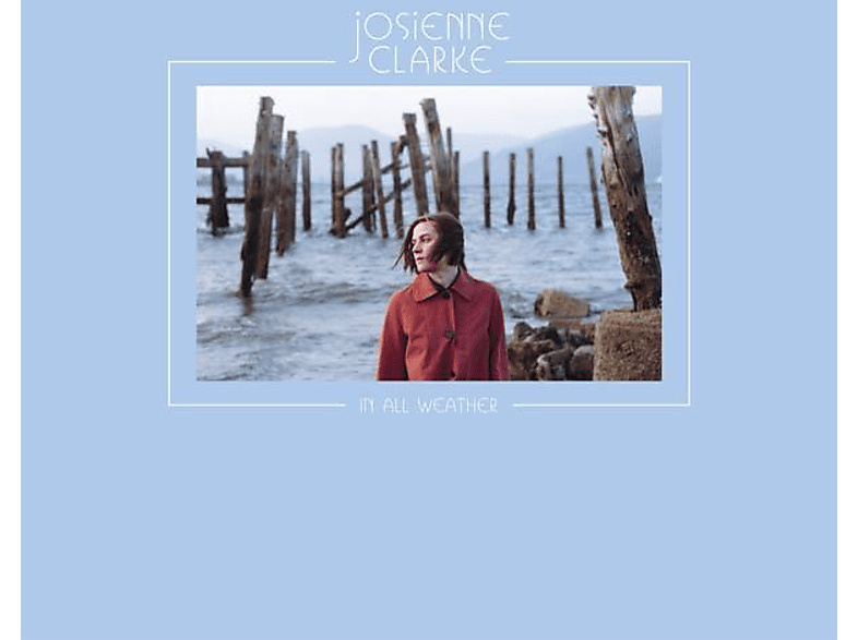 Josienne Clarke - In All Weather - (CD)