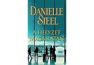 Danielle Steel - A helyzet magaslatán