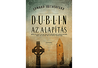 Edward Rutherfurd - Dublin: Az alapítás